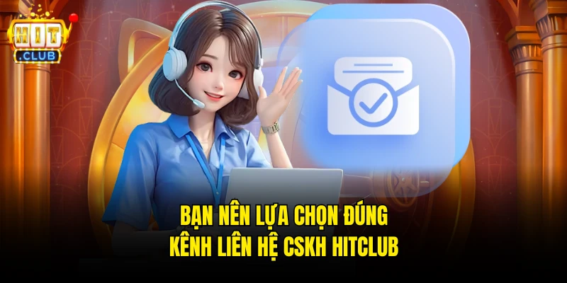 Bạn nên chủ động liên hệ ngay để được xử lý nhanh