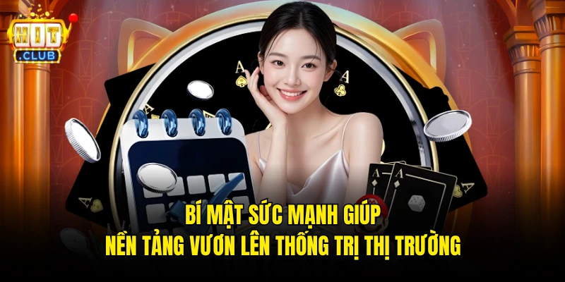 Bí mật sức mạnh giúp nền tảng vươn lên thống trị thị trường