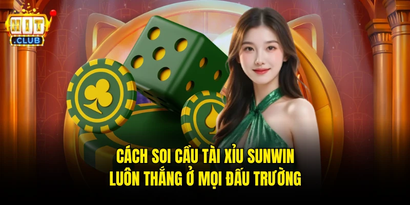 Cách Soi Cầu Tài Xỉu Hitclub luôn thắng Ở Mọi Đấu Trường