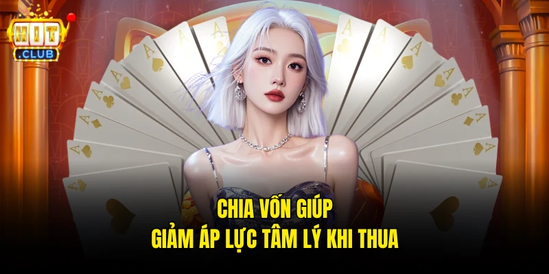 Chia vốn giúp giảm áp lực tâm lý khi thua