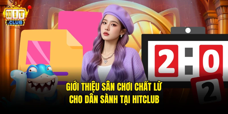 Giới thiệu sân chơi sạch sang xanh chín đẳng cấp hàng đầu