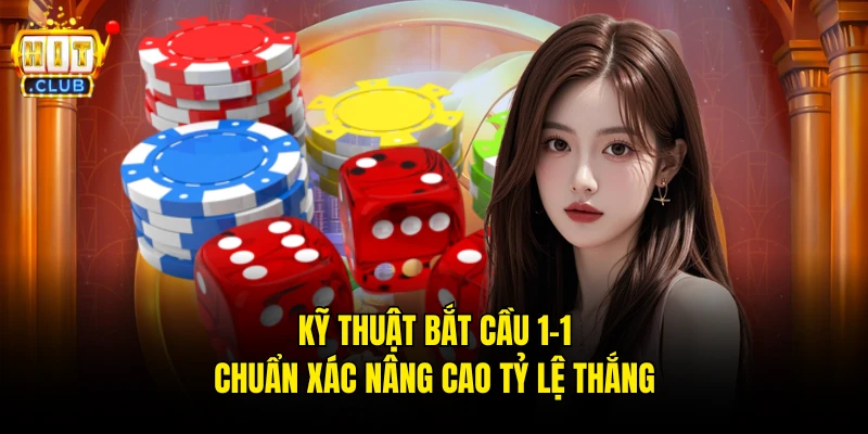 Kỹ thuật bắt cầu 1-1 chuẩn xác nâng cao tỷ lệ thắng