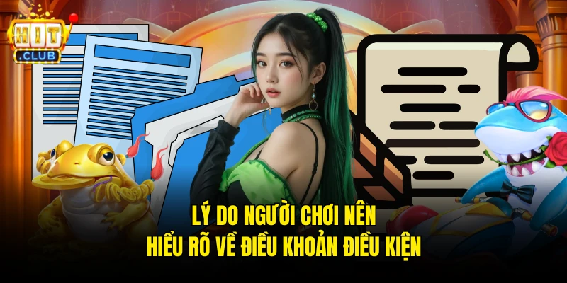 Lý do người chơi nên hiểu rõ về điều khoản điều kiện