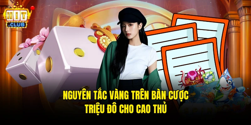 Nguyên tắc vàng trên bàn cược triệu đô cho cao thủ