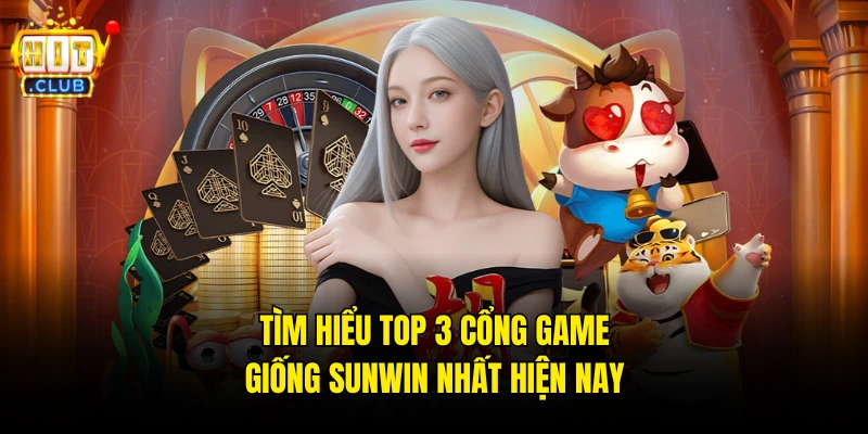 Tìm Hiểu Top 3 Cổng Game Giống Hitclub Nhất Hiện Nay