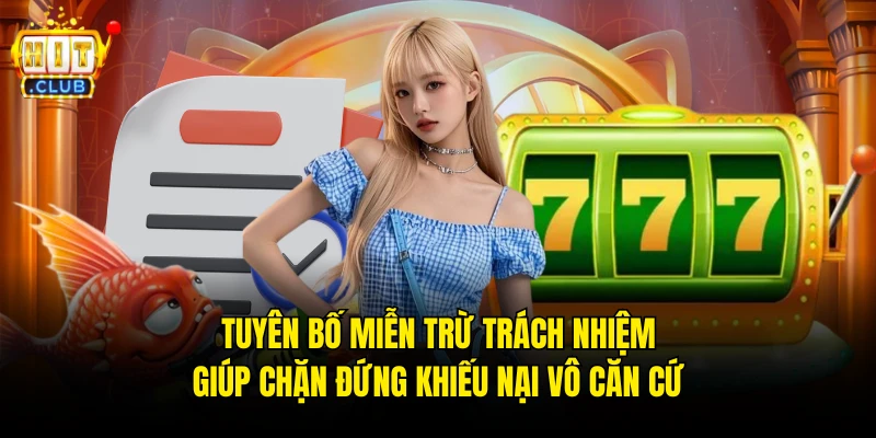 Tuyên bố miễn trừ trách nhiệm giúp chặn đứng khiếu nại vô căn cứ